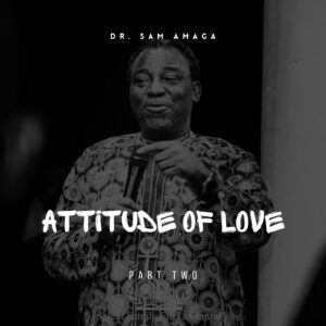 Attitude of Love - Pt 2