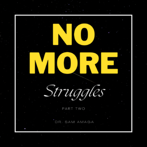 NO MORE STRUGGLE-PART TWO