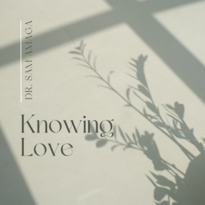 KNOWING LOVE