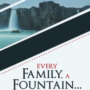 Every Family A Fountain