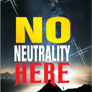 No Neutrality Here